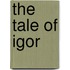The Tale Of Igor