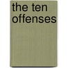 The Ten Offenses door Pat Robertson