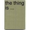 The Thing Is ... by Ian Gittins