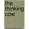 The Thinking Cow by Lili Dauphin