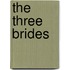 The Three Brides