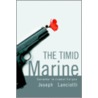 The Timid Marine by Joseph Lanciotti