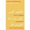Als ik in Bagdad was geboren, was ik moslim geweest by R. Woudenberg