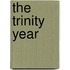 The Trinity Year