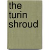 The Turin Shroud door Lynn Picknett