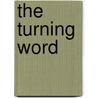 The Turning Word door Joseph N. Riddel