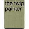 The Twig Painter door Jerri Sher