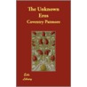 The Unknown Eros by Coventry Patmore