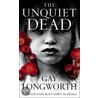The Unquiet Dead door Gay Longworth