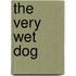 The Very Wet Dog