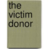 The Victim Donor by Ken Corre