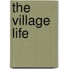 The Village Life by James Maclehose