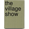 The Village Show door Rebecca Shaw