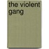 The Violent Gang