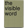 The Visible Word door Johanna Drucker