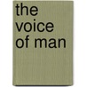 The Voice Of Man by Nick Merrill