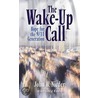 The Wake-Up Call by John W. Nieder