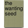 The Wanting Seed door Anthony Burgess