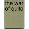 The War Of Quito door Sir Clements Robert Markham