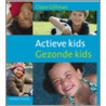 Actieve kids, gezonde kids by C. Gillman