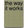 The Way It Works by Kathy Pinna