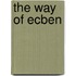 The Way Of Ecben