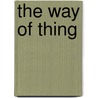 The Way Of Thing by Abraham Robenzadeh