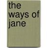 The Ways Of Jane door Mary Finley Leonard