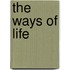 The Ways Of Life