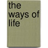 The Ways Of Life door Oliphant