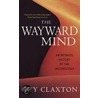 The Wayward Mind door Guy Claxton