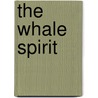 The Whale Spirit by Charles A. Hall
