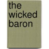 The Wicked Baron door Sarah Mallory