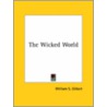 The Wicked World door William S. Gilbert