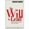 The Will to Lead door Marvin Bower