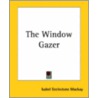 The Window Gazer by Isabel Ecclestone MacKay