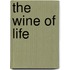 The Wine Of Life