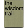 The Wisdom Trail door Julie Hungar