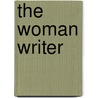 The Woman Writer door Sylvia Kent