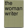 The Woman Writer by Sylvia Kent