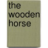 The Wooden Horse door Sir Hugh Walpole