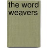 The Word Weavers by Jean Aitchison