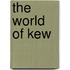 The World of Kew