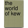 The World of Kew door Carolyn Fry