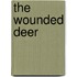 The Wounded Deer