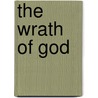 The Wrath of God door Herbert W. Byrne