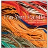 The Yarn Palette by Claire Montgomery