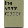 The Yeats Reader door William Butler Yeats