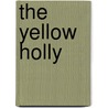 The Yellow Holly by Fergus Hume