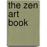 The Zen Art Book door Stephen Addiss